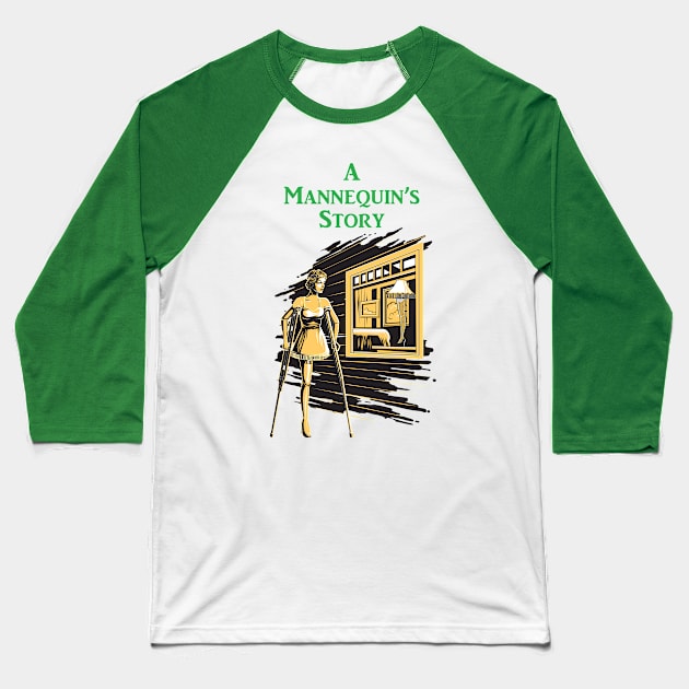 A Mannequin's Story Baseball T-Shirt by Vinyl Chef Steve